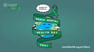 Illustrative picture of Earth wrapped in a ribbon. Text reads: "Sunday 10th October is... World Mental Health Day 2021. Mentalhealth.org.uk/ribbon"
