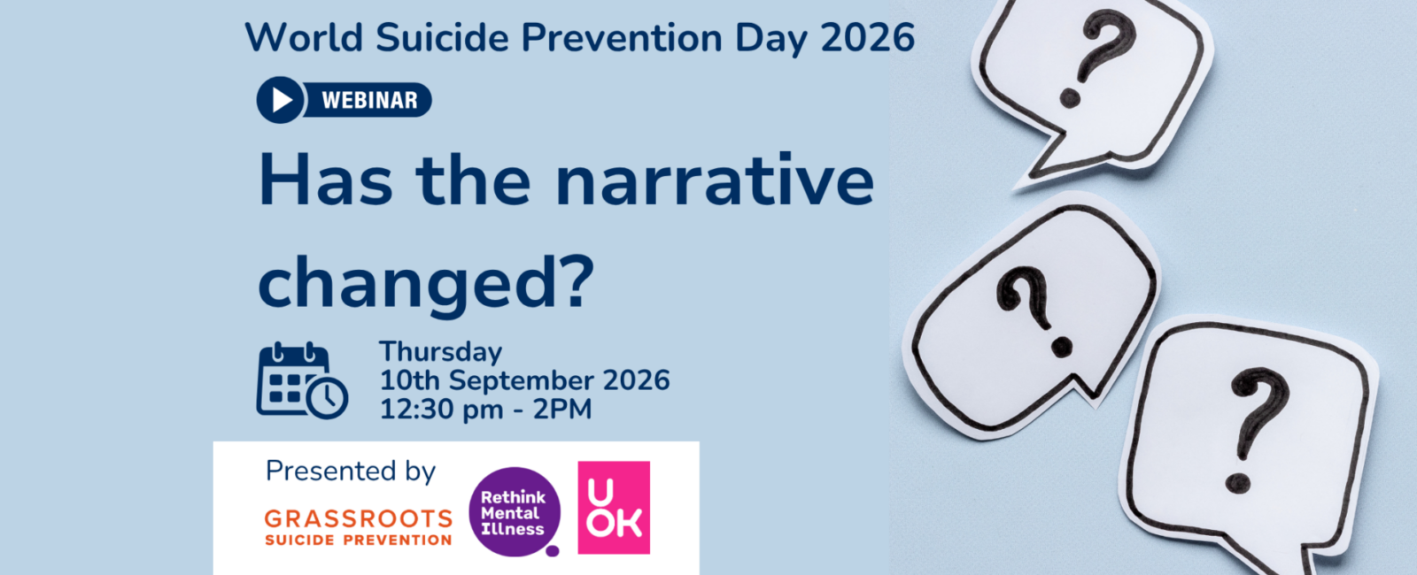 Banner for the World Suicide Prevention Day 2026 webinar, “Has the narrative changed?”, on Thursday 10 September from 12.30pm to 2pm, featuring the UOK, Rethink Mental Illness and Grassroots Suicide Prevention logos.